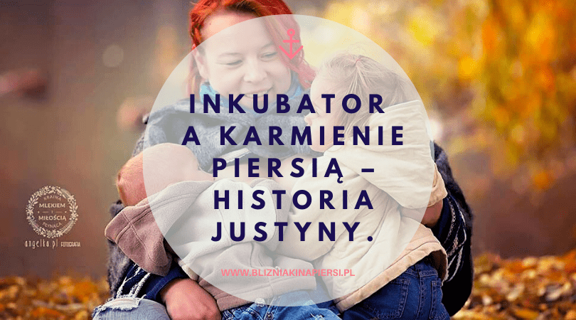 Inkubator a karmienie piersią – historia Justyny