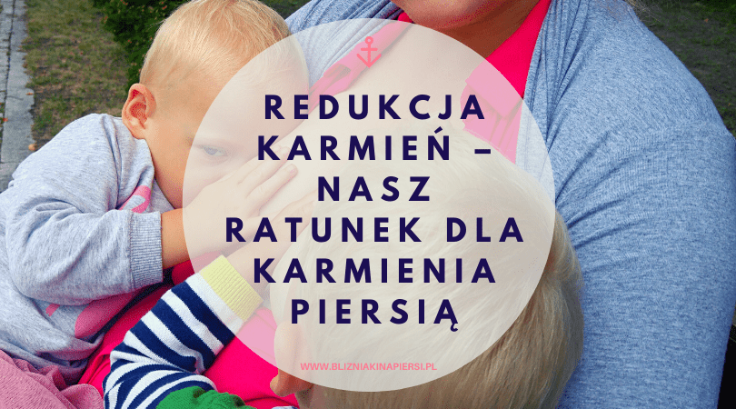 Redukcja karmień – nasz ratunek dla karmienia piersią