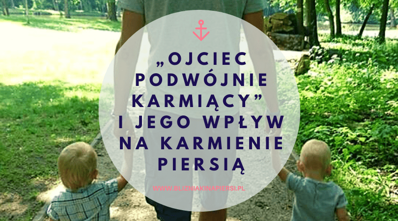 „Ojciec podwójnie karmiący” i jego wpływ na karmienie piersią